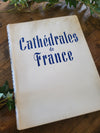 Fabulous Vintage Book - Cathedrales de France